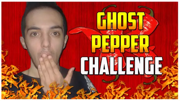 GHOST PEPPER CHALLENGE !!! DÉFI PIMENT