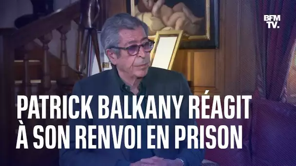 Patrick Balkany réagit sur BFMTV à son renvoi en prison