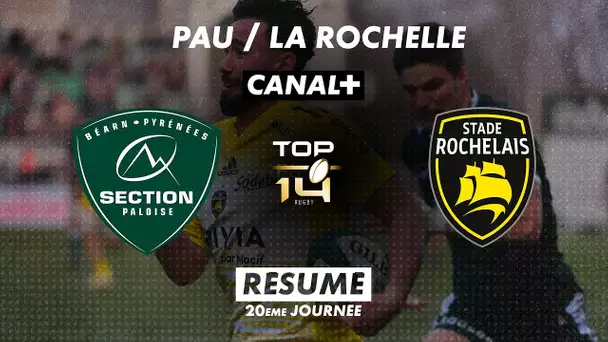 Le résumé de Pau / La Rochelle - TOP 14 - 20ème journée