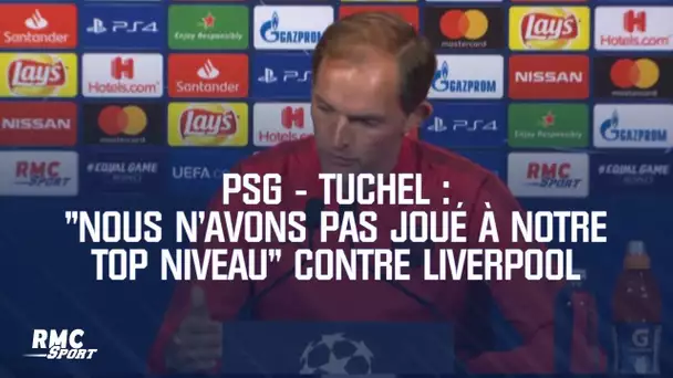 PSG - Tuchel : 'Nous n&#039;avons pas joué à notre top niveau' contre Liverpool