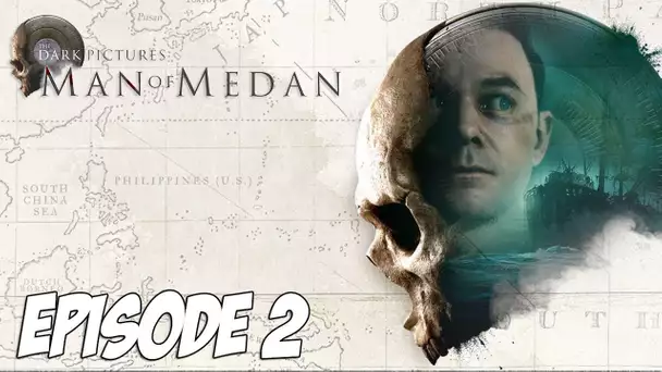 Man of Medan : LES PROBLEMES ARRIVENT | Ep 2