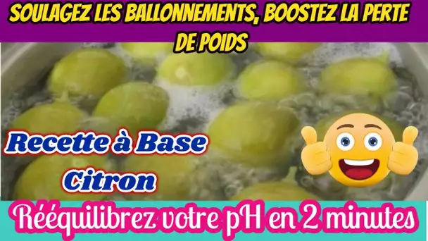 Recette à Base Citron Pour Soulagez Les Ballonnements, Boostez La Perte De poids En 2 Minutes