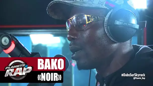 [Exclu] Bako "Noir" #PlanèteRap