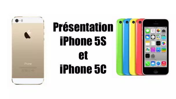 Présentation: iPhone 5S et iPhone 5C + Résumé rapide du keynote Apple septembre 2013
