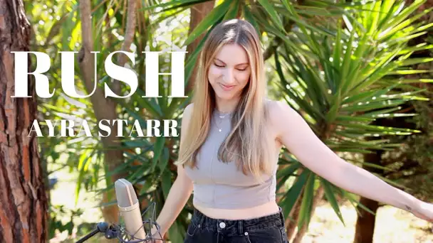 RUSH ( FRENCH VERSION ) AYRA STARR ( SARA'H COVER )