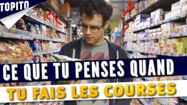 Ce que tu penses quand tu fais les courses