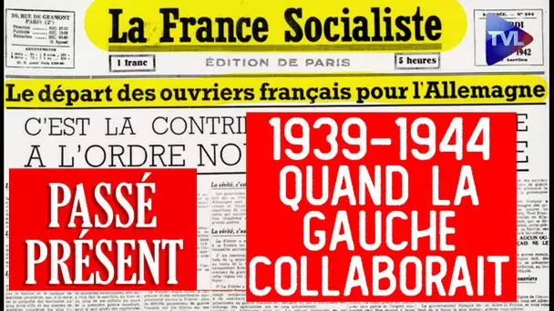 Voyage au cœur de la presse de gauche collabo - Le Nouveau Passé-Présent - TVL