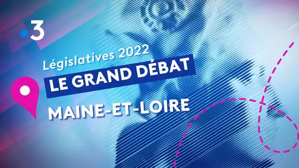 Législatives 2022  : le grand débat en Maine-et-Loire
