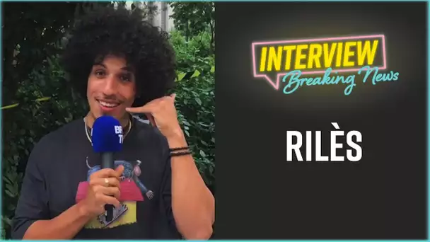 Rilès : L'Interview Breaking News