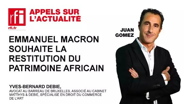 Emmanuel Macron souhaite la restitution du patrimoine africain