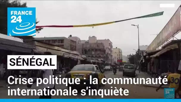 Crise politique au Sénégal : la communauté internationale s'inquiète • FRANCE 24