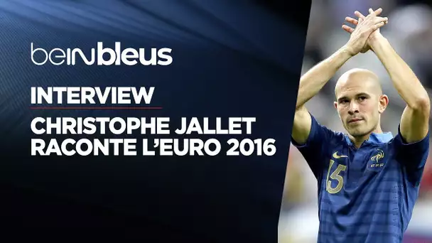 beINBLEUS : Christophe Jallet raconte l’Euro 2016