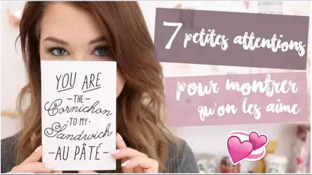 [ À Savoir n°42 ] : 7 ATTENTIONS POUR MONTRER QU&#039;ON LES AIME ♡