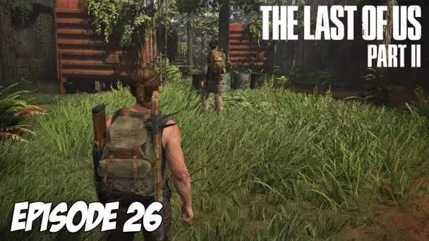 The Last of Us Part II -JOUR 1 - Seattles | Episode 26