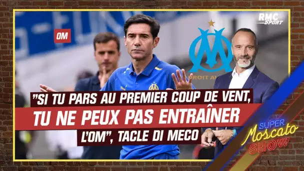 Marcelino ? "Si tu pars au premier coup de vent, tu ne peux pas entraîner l'OM" tacle Di Meco