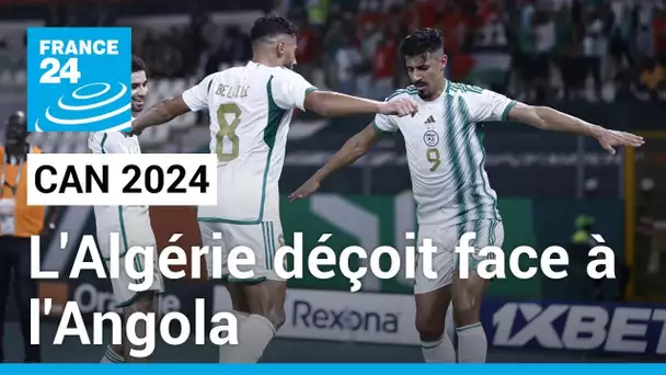 CAN 2024 : L'Algérie déçoit face à l'Angola (1-1) • FRANCE 24