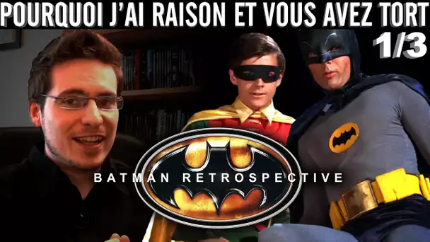 Pourquoi j&#039;ai Raison et vous avez Tort - Batman Retrospective : Batman le Film