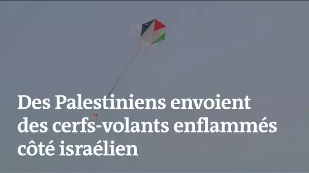 Des Palestiniens envoient des cerfs-volants enflammés côté israélien