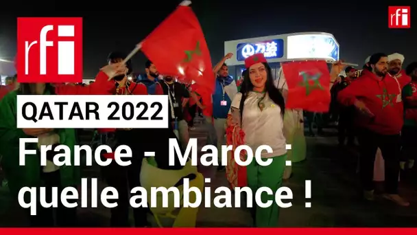 Qatar 2022 : France / Maroc, quelle ambiance ! - Le JDB #11 • RFI