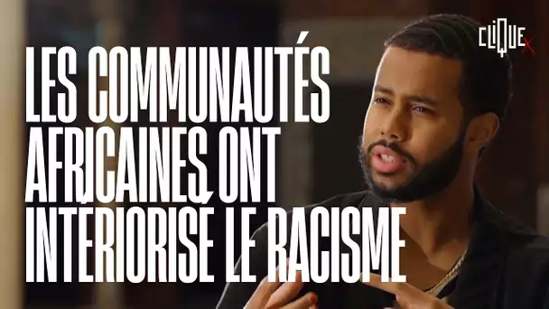 Mustafa The Poet : Le racisme intériorisé de la communauté africaine - Clique X