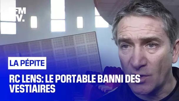 RC Lens: le portable banni des vestiaires