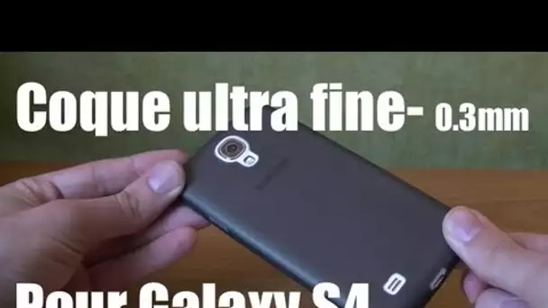 La coque la plus fine au monde pour le Samsung Galaxy S4 - 0,3 mm
