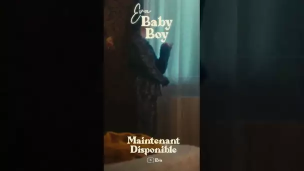 Coup de 🤍 pour le nouveau clip d'Eva « Baby Boy »