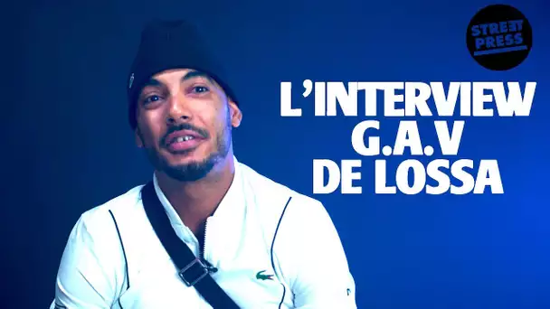 L'interview G.A.V de Lossa