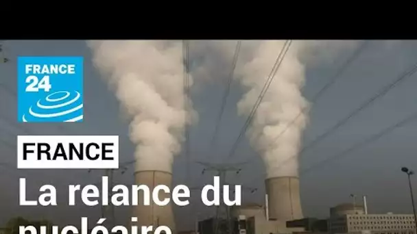 Energie en France : Emmanuel Macron fait volte-face et veut relancer le nucléaire • FRANCE 24