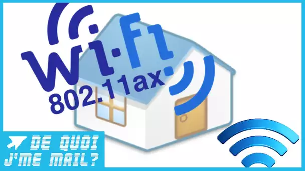 Le futur Wifi AX sera révolutionnaire  DQJMM (2/2)