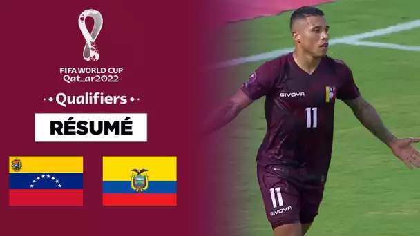 🏆🌎 Résumé - Qualif. CDM 2022 : Le Venezuela joue un mauvais tour à l'Equateur