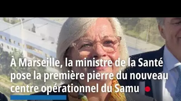 À Marseille, la ministre de la Santé pose la première pierre du nouveau centre opérationnel du Samu