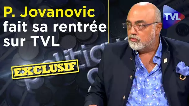 Pierre Jovanovic fait sa rentrée sur TVL - Politique & Eco n°269 - TVL