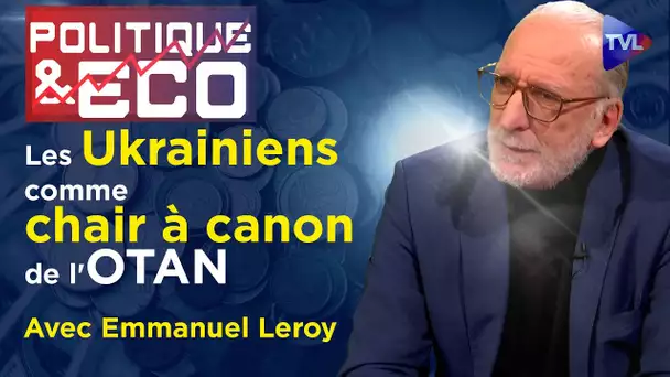 Poutine au front contre "l'Occident sataniste" - Politique & Eco n°379 avec Emmanuel Leroy - TVL