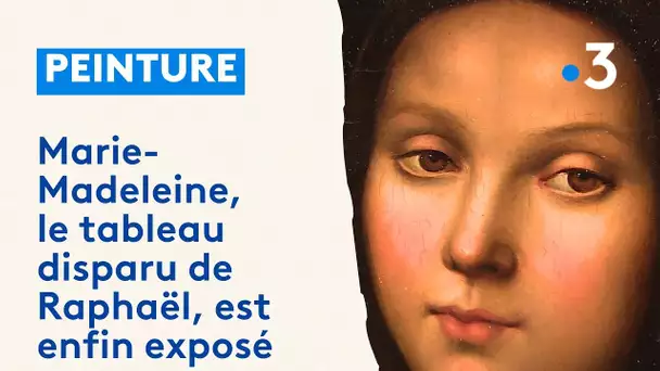 Marie-Madeleine, le tableau de Raphaël, est exposé au public pour la première fois dans le Var