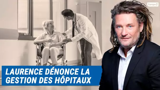Olivier Delacroix (Libre antenne) - Laurence dénonce la gestion des hôpitaux de sa région