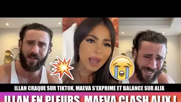 ILLAN EN PLEURS, IL CRAQUE SUR TIKTOK 😭,SAM ZIRAH ! MAEVA GHENNAM S'EXPRIME ET CLASH ALIX !!