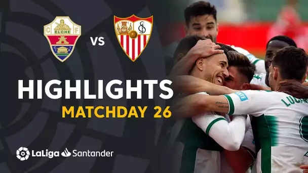 Highlights Elche CF vs Sevilla FC (2-1)