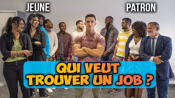 QUI VEUT TROUVER UN JOB ? Jeune VS Patron