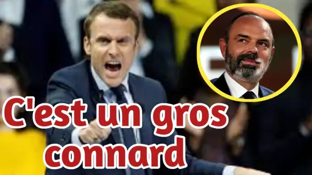 « C’est un gros connard, il me doit tout » : Macron attaque violemment Edouard Philippe