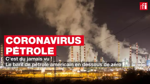 C'est du jamais vu ! Le baril de pétrole américain en dessous de zéro