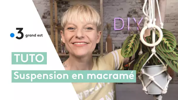 Tuto macramé : suspendre un pot avec une technique de nouage arabe