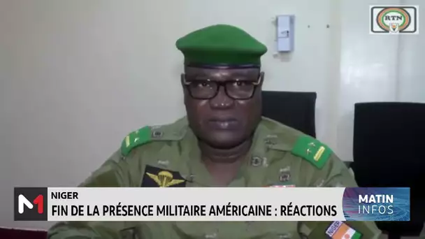 Fin de la présence militaire américaine au Niger : réactions à Niamey