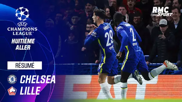 Résumé : Chelsea 2-0 Lille - Ligue des champions (8e de finale aller)