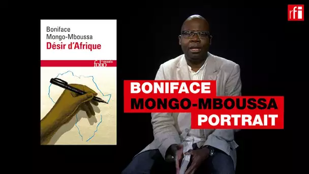 "Désir d'Afrique" : un portrait de Boniface Mongo-Mboussa