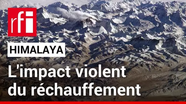 Les impacts du réchauffement climatique en Himalaya • RFI