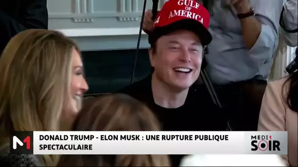 Donald Trump - Elon Musk : une rupture publique spectaculaire