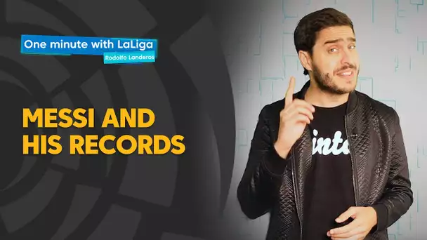 One minute with LaLiga & Rodolfo Landeros: Messi and his records