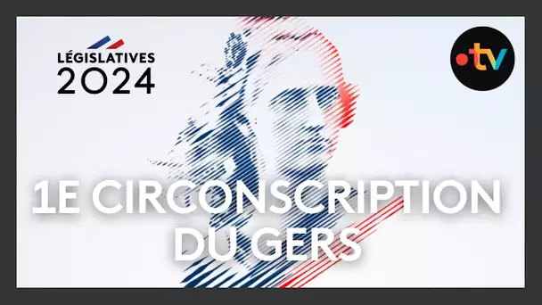 Débats législatives 2024 en Midi-Pyrénées : 1ères circonscriptions du Gers