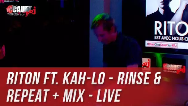 Riton Ft. Kah-Lo - Rinse & Repeat + MIX - Live - C’Cauet sur NRJ